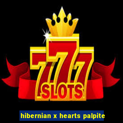 hibernian x hearts palpite