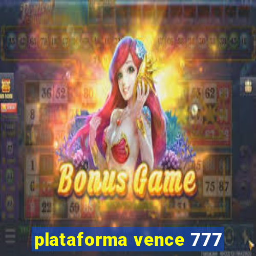 plataforma vence 777