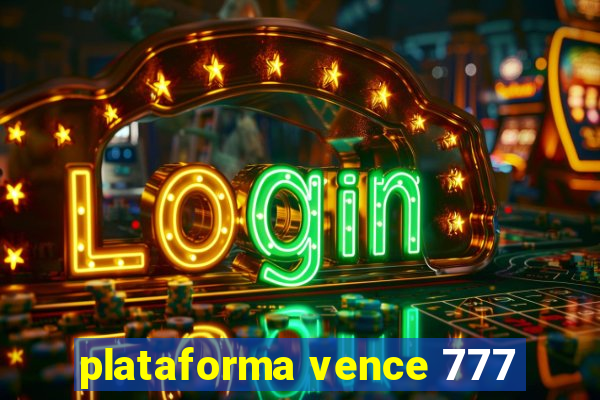 plataforma vence 777