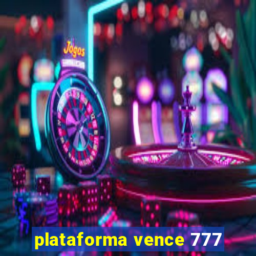 plataforma vence 777