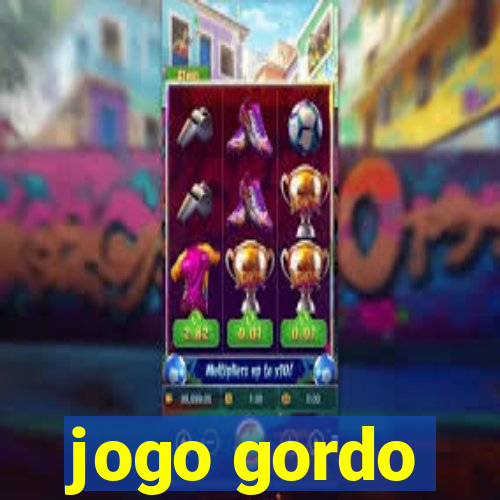 jogo gordo