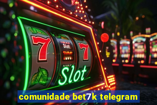 comunidade bet7k telegram