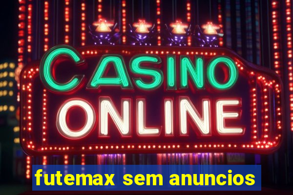 futemax sem anuncios