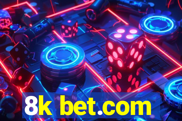 8k bet.com