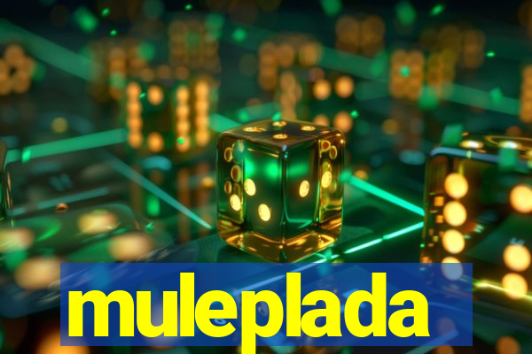 muleplada