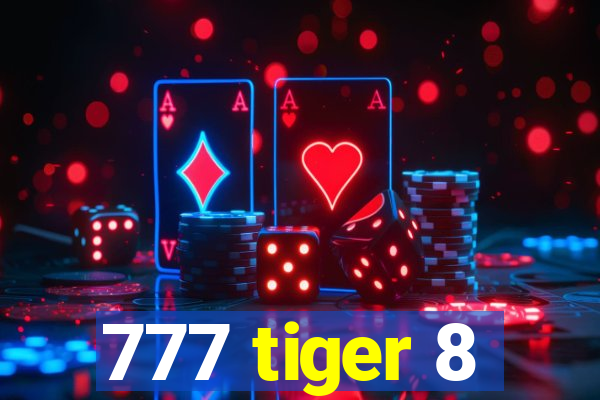 777 tiger 8