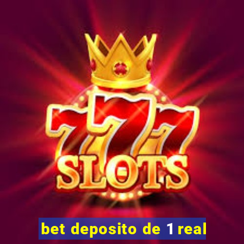 bet deposito de 1 real