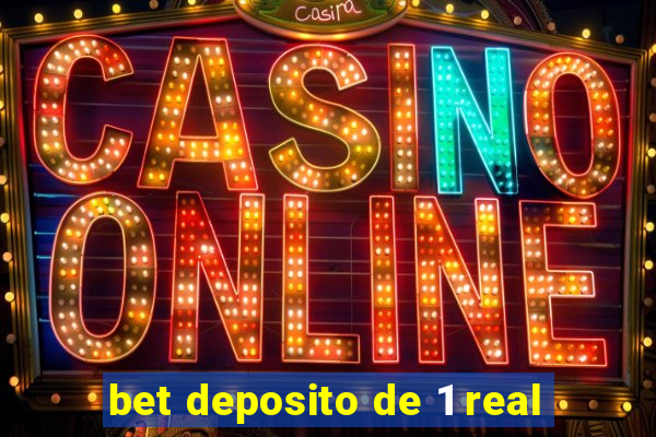 bet deposito de 1 real