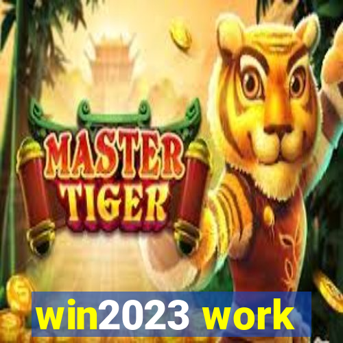 win2023 work