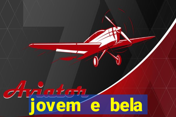 jovem e bela dublado download