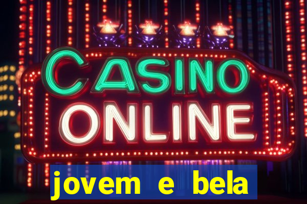 jovem e bela dublado download