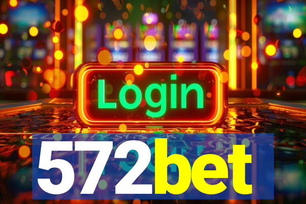 572bet