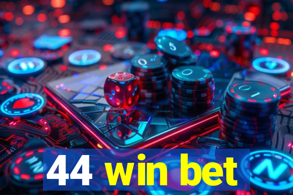 44 win bet