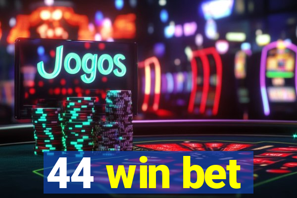 44 win bet