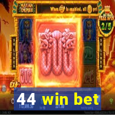 44 win bet