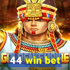 44 win bet