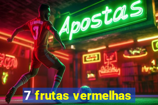 7 frutas vermelhas