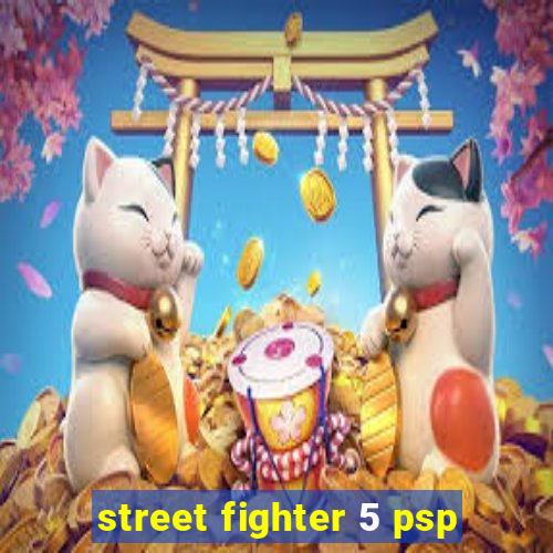 street fighter 5 psp