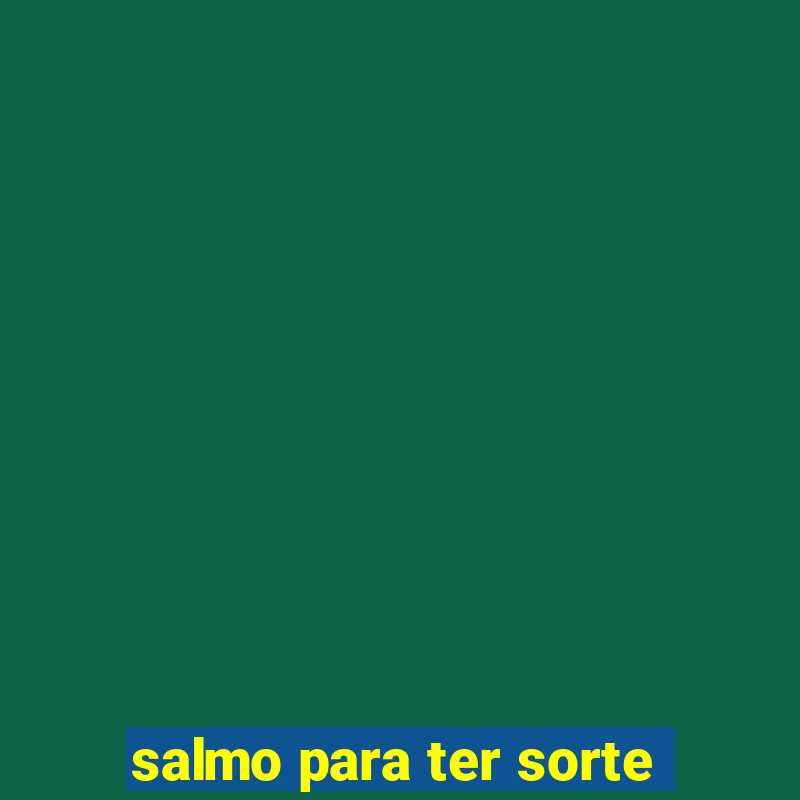 salmo para ter sorte