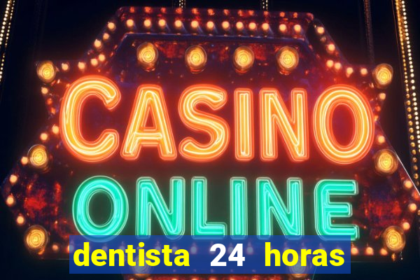 dentista 24 horas em betim