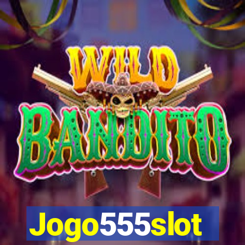 Jogo555slot