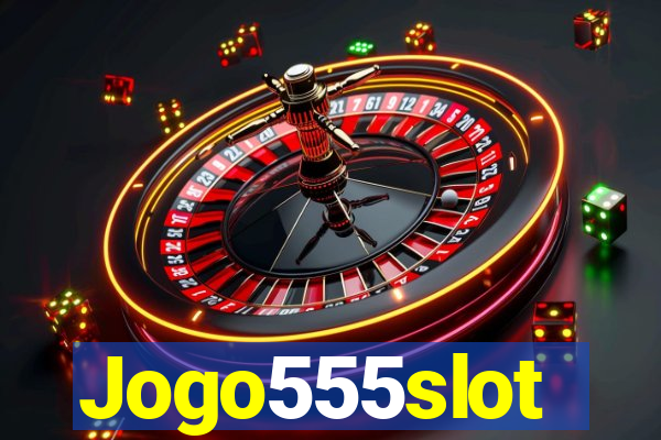 Jogo555slot