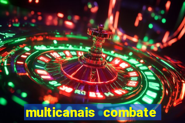 multicanais combate ao vivo