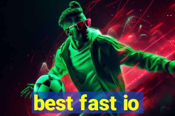 best fast io