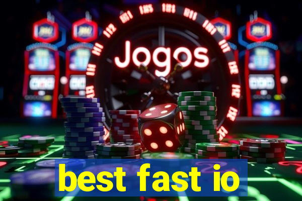 best fast io