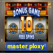 master ploxy