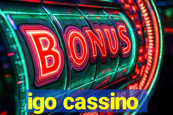 igo cassino