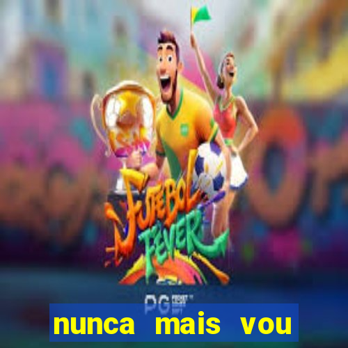 nunca mais vou roubar na trindade zacarias