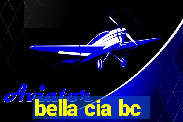 bella cia bc