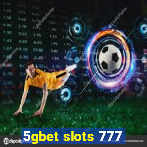 5gbet slots 777