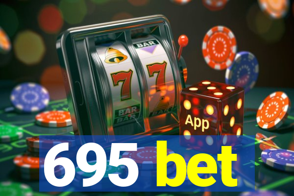 695 bet