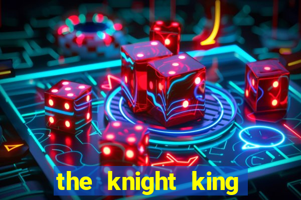 the knight king who returned with a god wiki