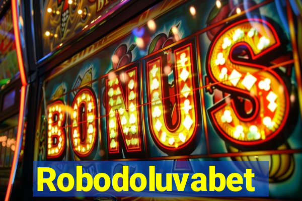 Robodoluvabet