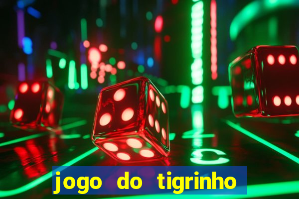 jogo do tigrinho oficial como jogar