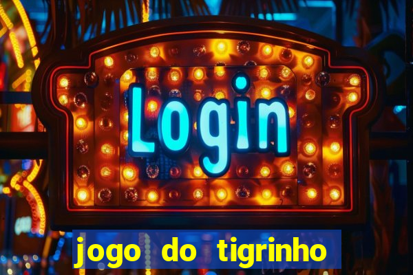 jogo do tigrinho oficial como jogar