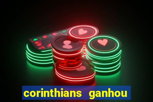 corinthians ganhou ou perdeu hoje