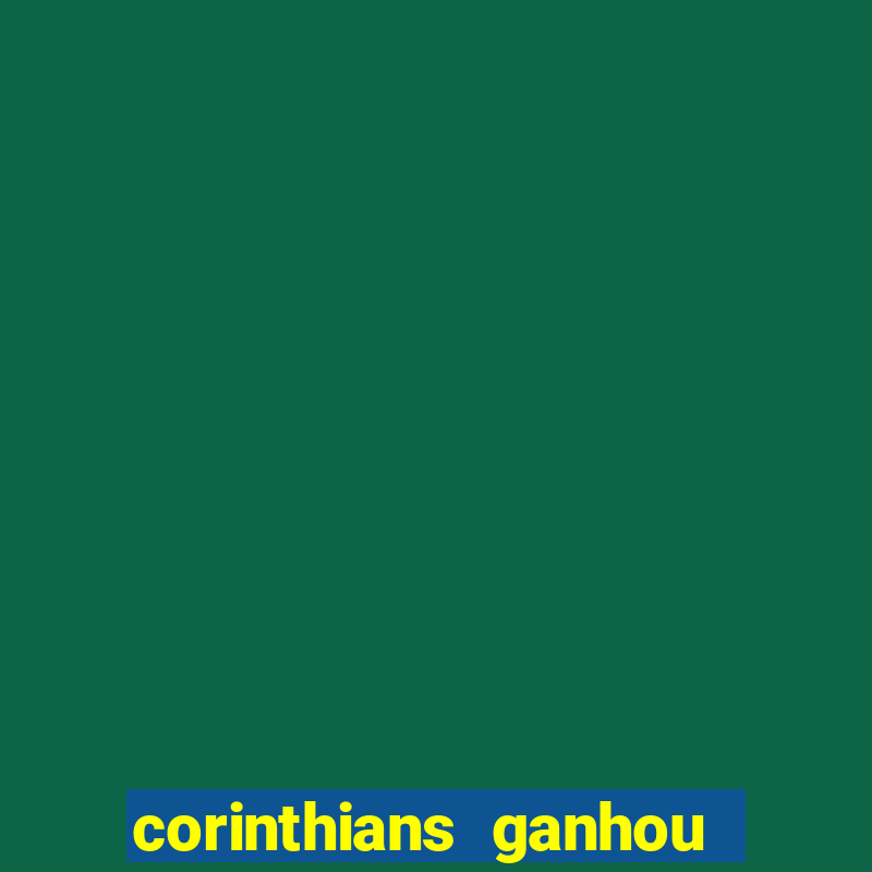 corinthians ganhou ou perdeu hoje