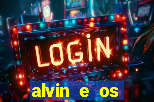 alvin e os esquilos 3 filme completo dublado