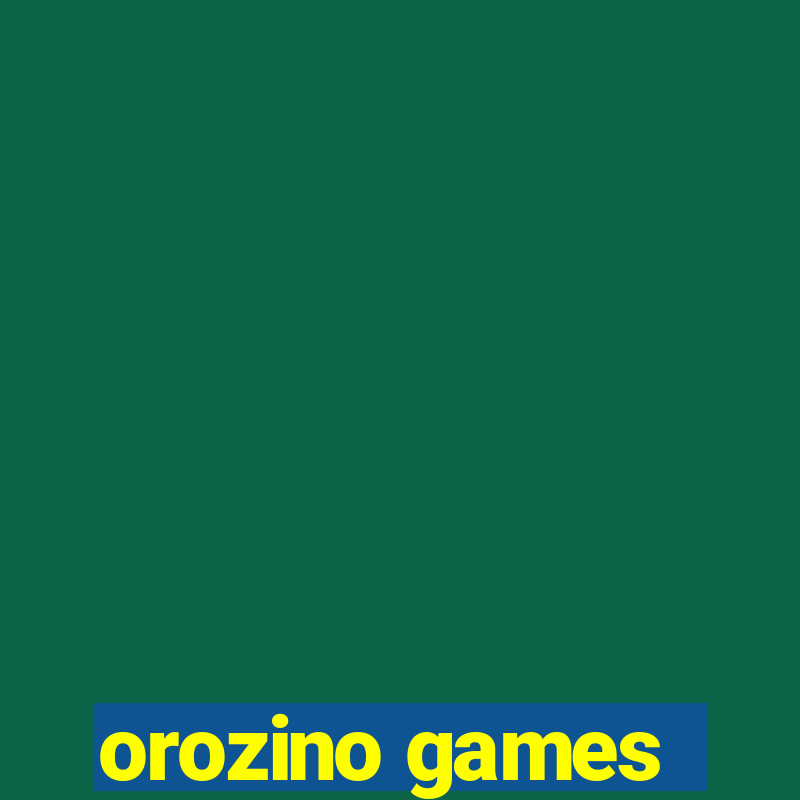 orozino games