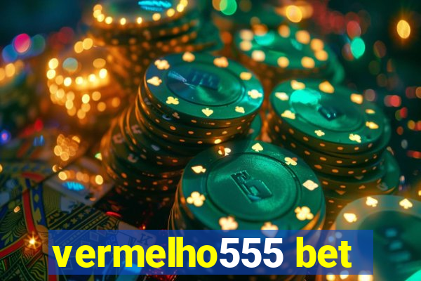 vermelho555 bet