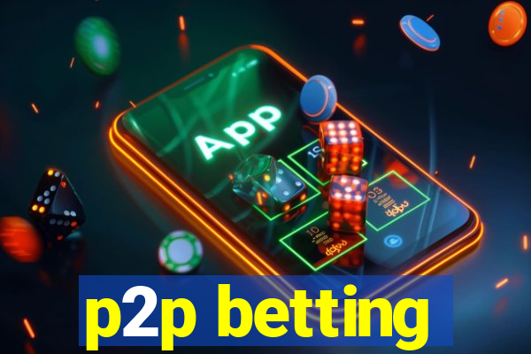 p2p betting