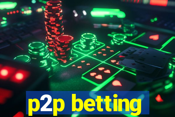 p2p betting