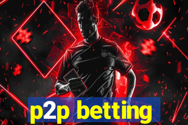 p2p betting