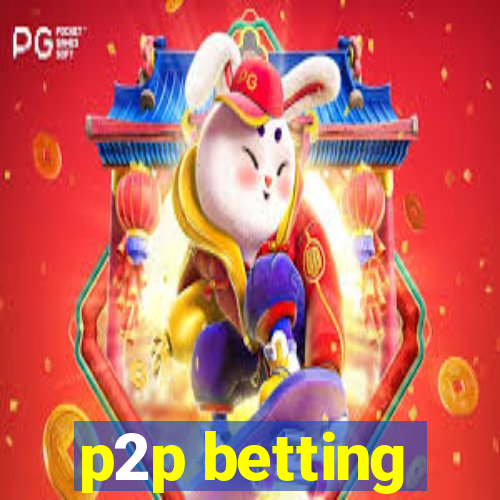 p2p betting