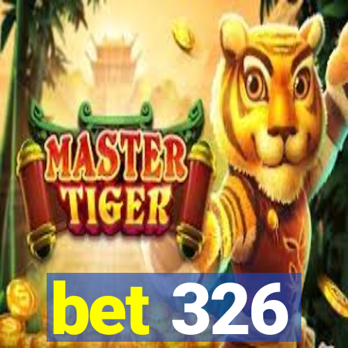 bet 326