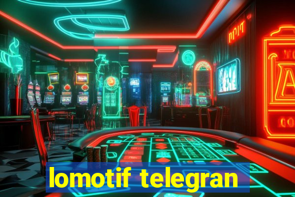 lomotif telegran